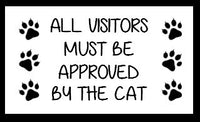 All visitors must be approved by the cat