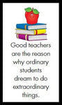 Good teachers are the reason...