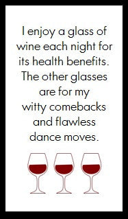 I enjoy a glass of wine...