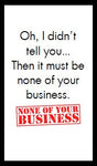 Oh, I didn't tell you...