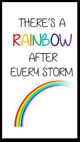 There's a Rainbow after every storm